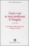 Guai a me se non predicassi il Vangelo. Una rilettura della prima lettera di Paolo ai Corinzi