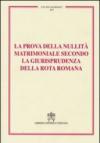 La prova della nullità matrimoniale secondo la giurisprudenza della Rota romana. Studi giuridici: 91
