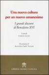 Una nuova cultura per un nuovo umanesimo. I grandi discorsi di Benedetto XVI