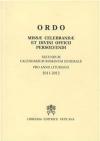 Ordo missae celebrandae et divini officii presolvendi. Secundum calendarium romanum generale pro anno liturgico 2011-2012