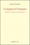 La lingua di Cleopatra. Traduzioni e sopravvivenze decostruttive