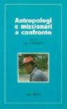 Antropologi e missionari a confronto