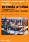 Teologia pratica. Cammino storico di una riflessione fondante e scientifica. 1.