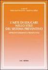 L'arte di educare nello stile del sistema preventivo. Approfondimenti e preospettive