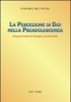 La percezione di Dio nella preadolescenza. Cinquant'anni di indagini sperimentali