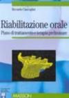 Riabilitazione orale. Piano di trattamento e terapia preliminare. Con Floppy-Disk