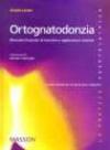 Ortognatodonzia. Manuale illustrato di tecniche e applicazioni cliniche