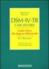 DSM-IV-TR case studies. Guida clinca alla diagnosi differenziale