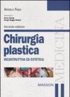 Chirurgia plastica. Ricostruttiva ed estetica