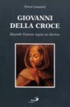 Giovanni della Croce. Quando l'amore segna un destino