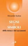 Segni e simboli. Della messa e dei sacramenti