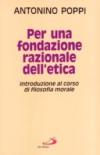 Per una fondazione razionale dell'etica. Introduzione al corso di filosofia morale