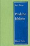 Prediche bibliche. 45 meditazioni bibliche festive