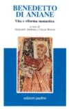 Benedetto di Aniane. Vita e riforma monastica