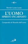 L'uomo spirito incarnato. Compendio di filosofia dell'uomo