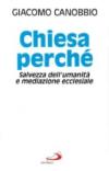 Chiesa perché. Salvezza dell'umanità e mediazione ecclesiale