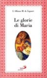 Le glorie di Maria. La «Salve regina», le virtù di Maria santissima