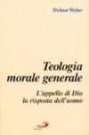 Teologia morale generale. L'appello di Dio, la risposta dell'uomo