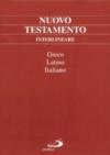 Nuovo Testamento interlineare. Testo greco, latino e italiano