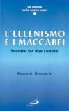 L'ellenismo e i Maccabei. Scontro fra due culture