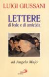 Lettere di fede e di amicizia. Ad Angelo Majo