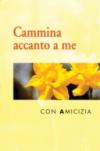 Cammina accanto a me. Con amicizia