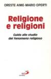 Religione e religioni. Guida allo studio del fenomeno religioso