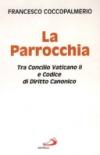 La parrocchia. Tra Concilio Vaticano II e codice di diritto canonico