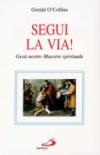 Segui la via! Gesù nostro maestro spirituale