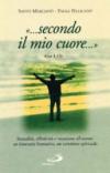 .Secondo il mio cuore. (Ger 3,15). Sessualità, affettiva e vocazione all'amore: un itinerario formativo, un cammino spirituale