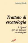 Trattato di escatologia. 1.Spunti per un pensare escatologico