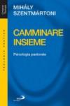 Camminare insieme. Psicologia pastorale