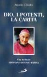 Dio, i potenti, la carità. Vita del beato Giovanni Antonio Farina
