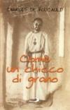 Come un chicco di grano. Pagine scelte