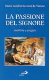 La passione del Signore. Meditare e pregare