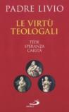 Le virtù teologali. Fede, speranza, carità