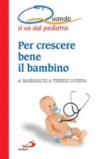 Quando si va dal pediatra. Per crescere bene il bambino