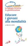 Quando la famiglia incontra la globalizzazione. Educare i giovani alla mondialità