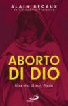 Aborto di Dio. Una vita di san Paolo