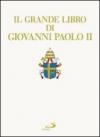 Il grande libro di Giovanni Paolo II