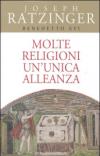 Molte religioni un'unica alleanza. Il rapporto tra ebrei e cristiani. Il dialogo delle religioni