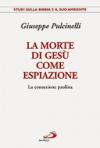La morte di Gesù come espiazione. La concezione paolina