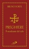 Preghiere. Il mendicante del cielo