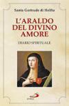 L'araldo del divino amore. Diario spirituale