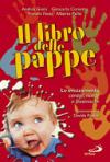 Il libro delle pappe. Lo svezzamento. Consigli, ricette e filastrocche