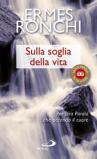 Sulla soglia della vita. Per una parola che accenda il cuore