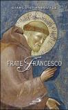 Frate Francesco. Nell'ottavo centenario della Vita e della Prima Regola francescana