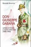 Don Giuseppe Gabana. Soldato di Cristo e martire della fede (1904-1944)