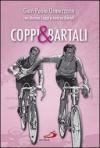 Coppi & Bartali. Due amici che l'Italia voleva rivali, raccontati dai figli