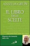 Il libro delle scelte. Risposte alle domande della vita